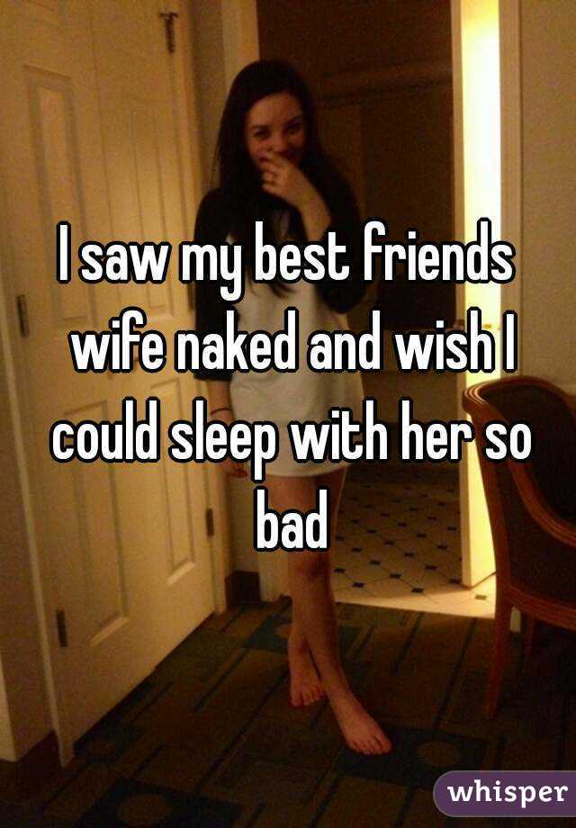 Friends wife naked