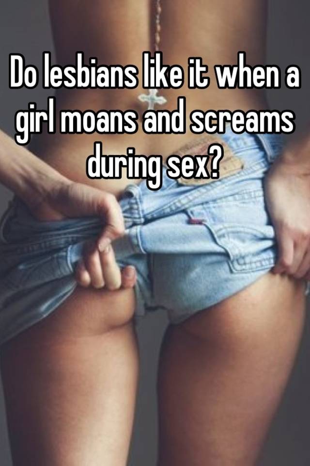 Girl moaning while having lesbian sex