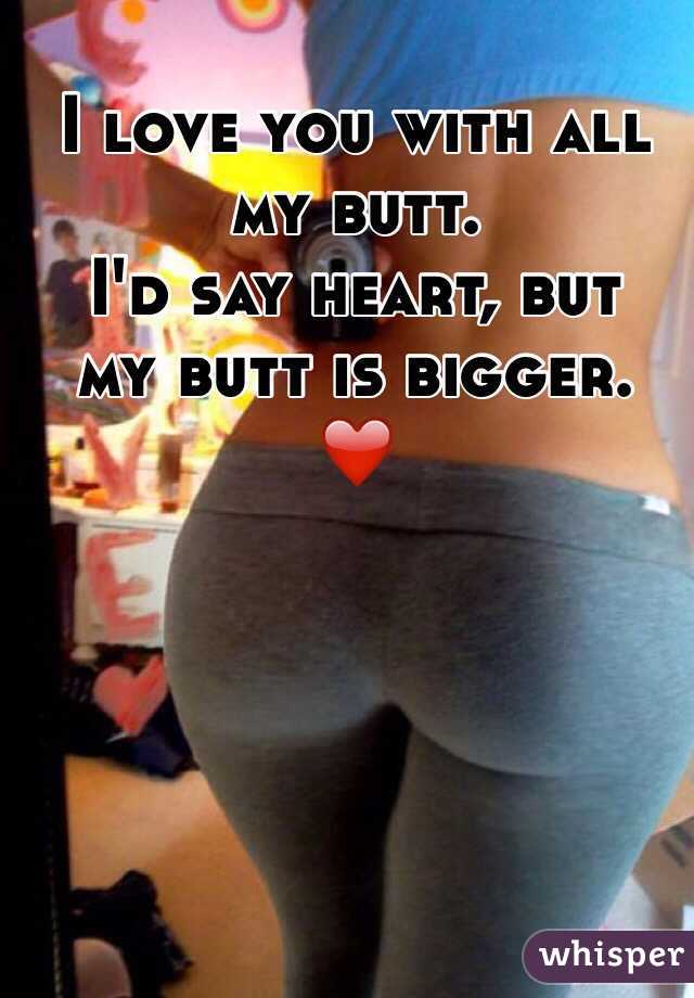 I love my butt