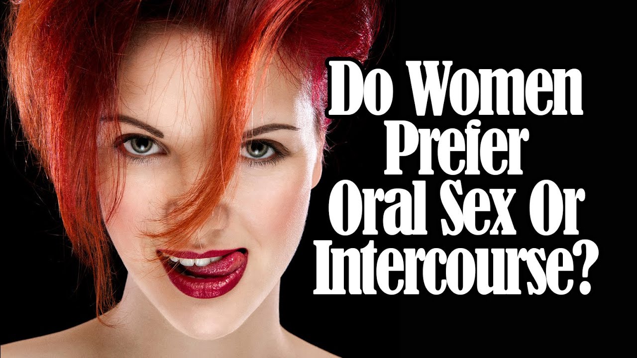 Sex and oral sexual intercourse